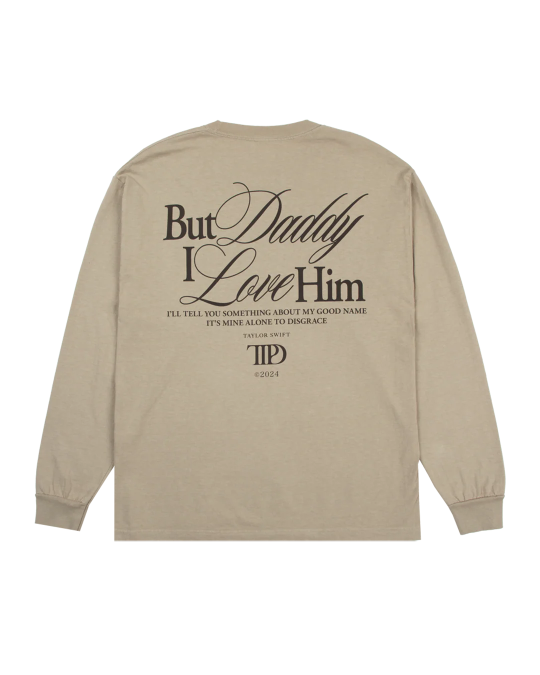 But Daddy I Love Him Long Sleeve T-Shirt